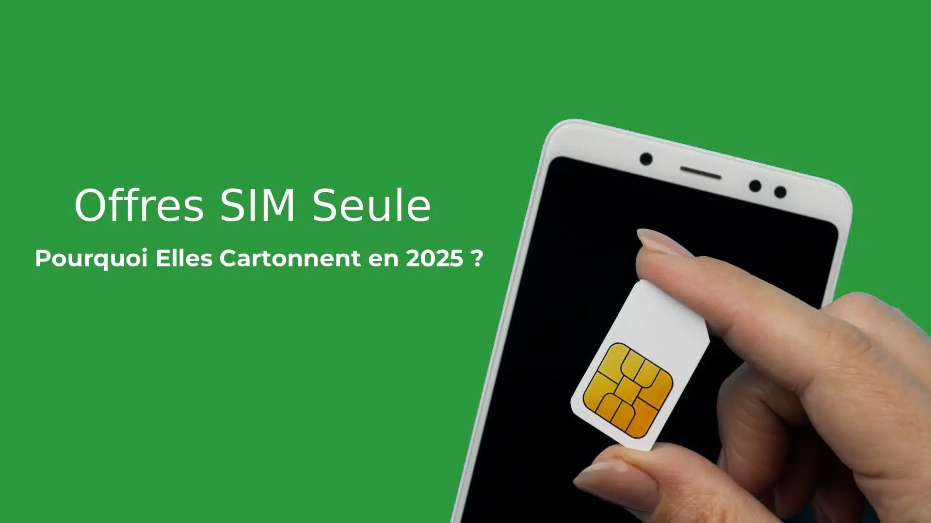 Offres SIM Seule : Pourquoi Elles Cartonnent en 2025 ?